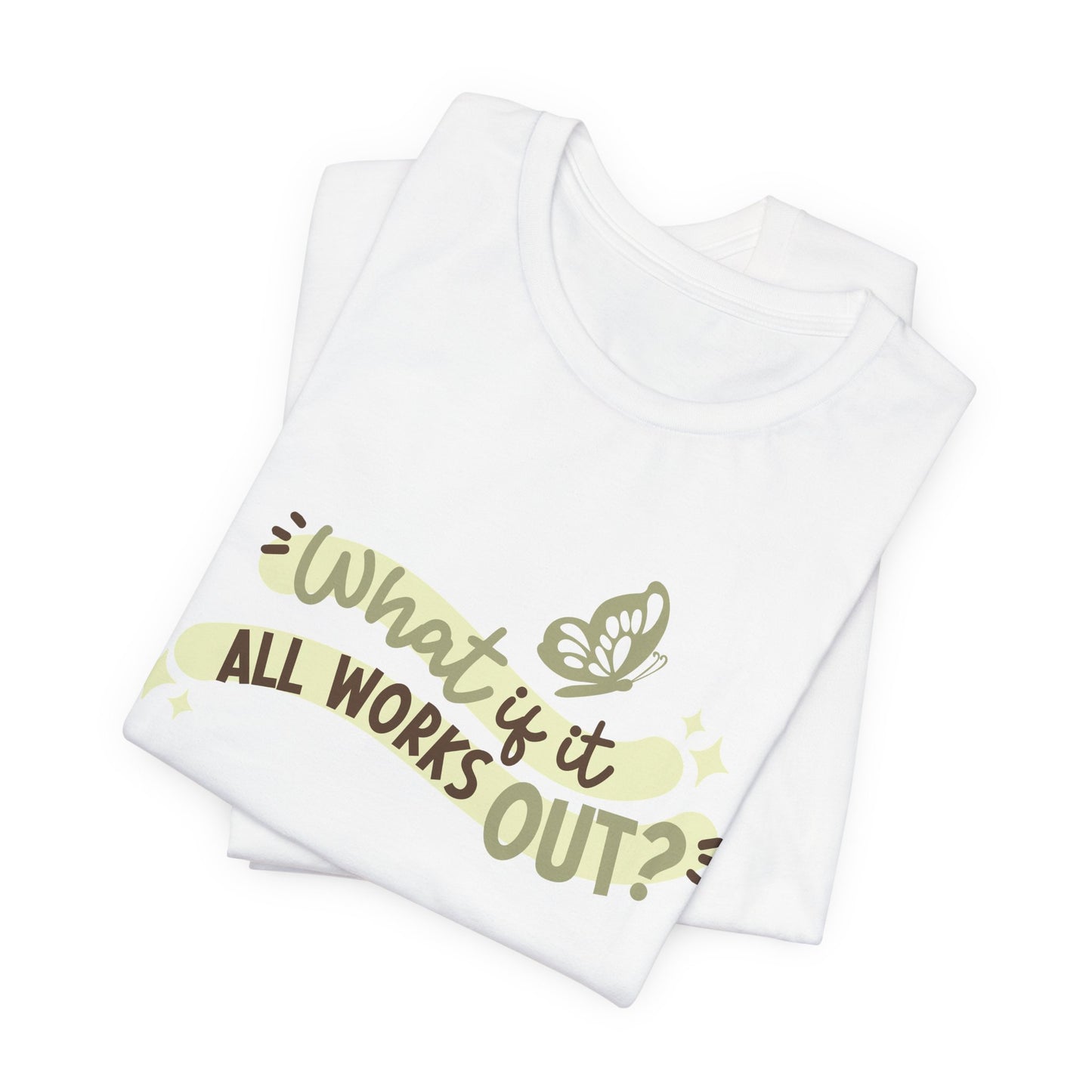 What If It All Works Out. Unisex Jersey Short Sleeve Tee