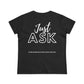Just Ask Your Courage Starts. Empowering Women’s Cotton Tee - 'Just Ask Collection' Inspirational Shirt