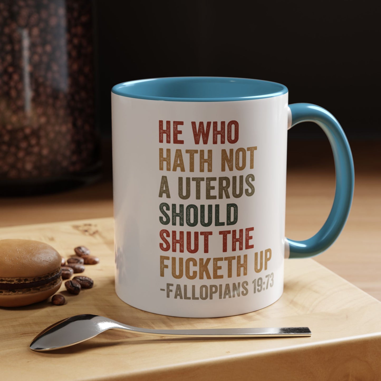 He Who Has No Uterus Mug. Accent Coffee Mug (11, 15oz)