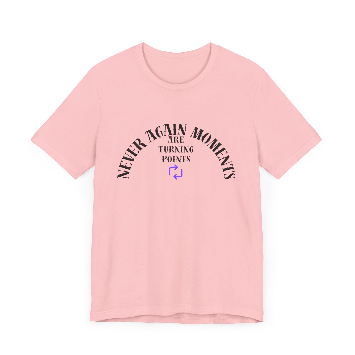 Never Again Moments. Unisex Jersey Short Sleeve Tee