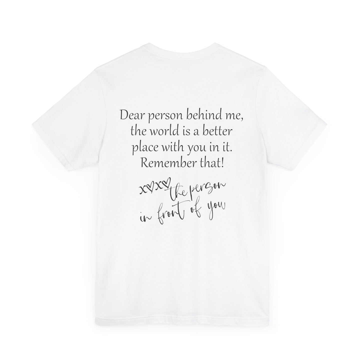 You Matter Dear Person Behind Me. Unisex Jersey Short Sleeve Tee