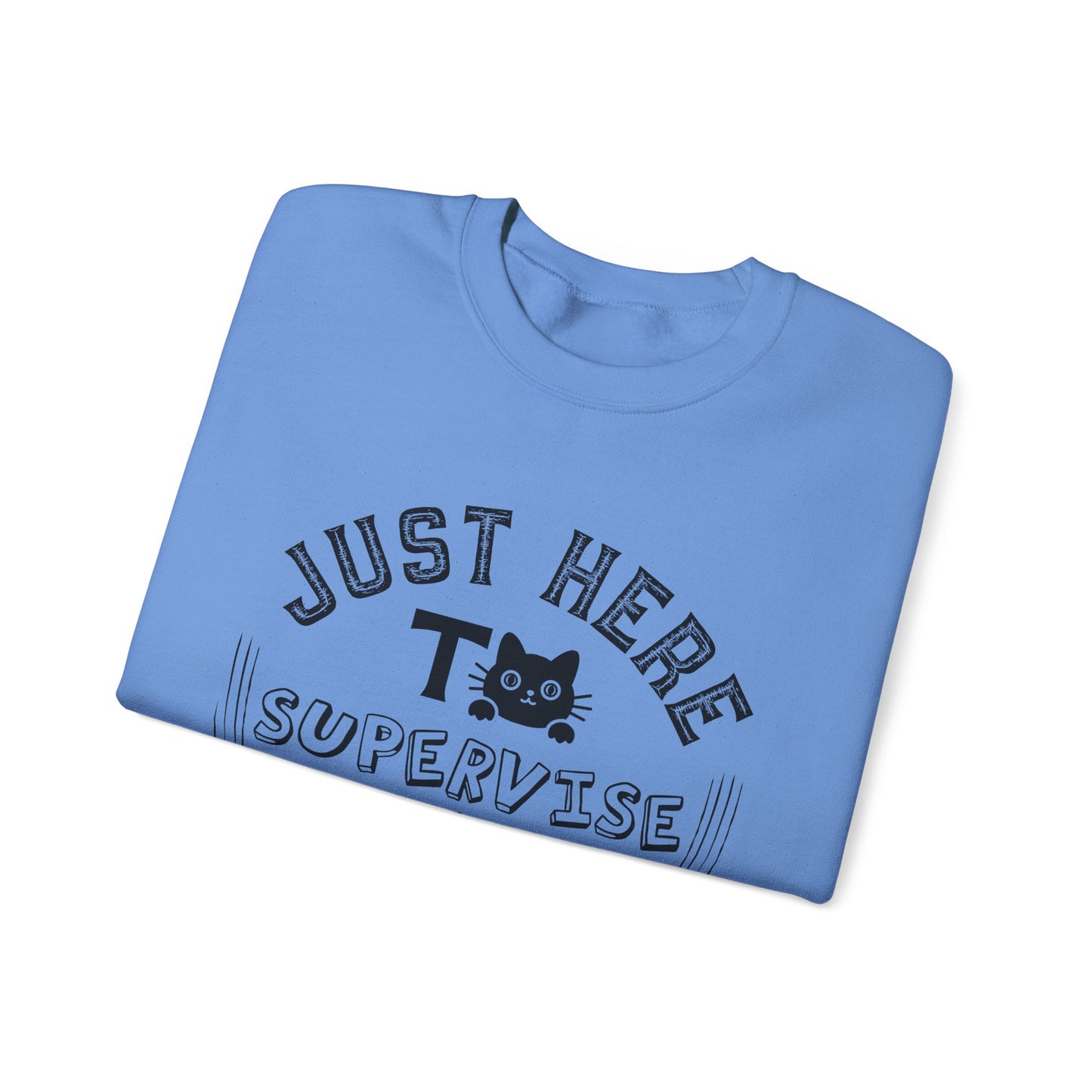 Just Here To Supervise Cat. Unisex Heavy Blend™ Crewneck Sweatshirt