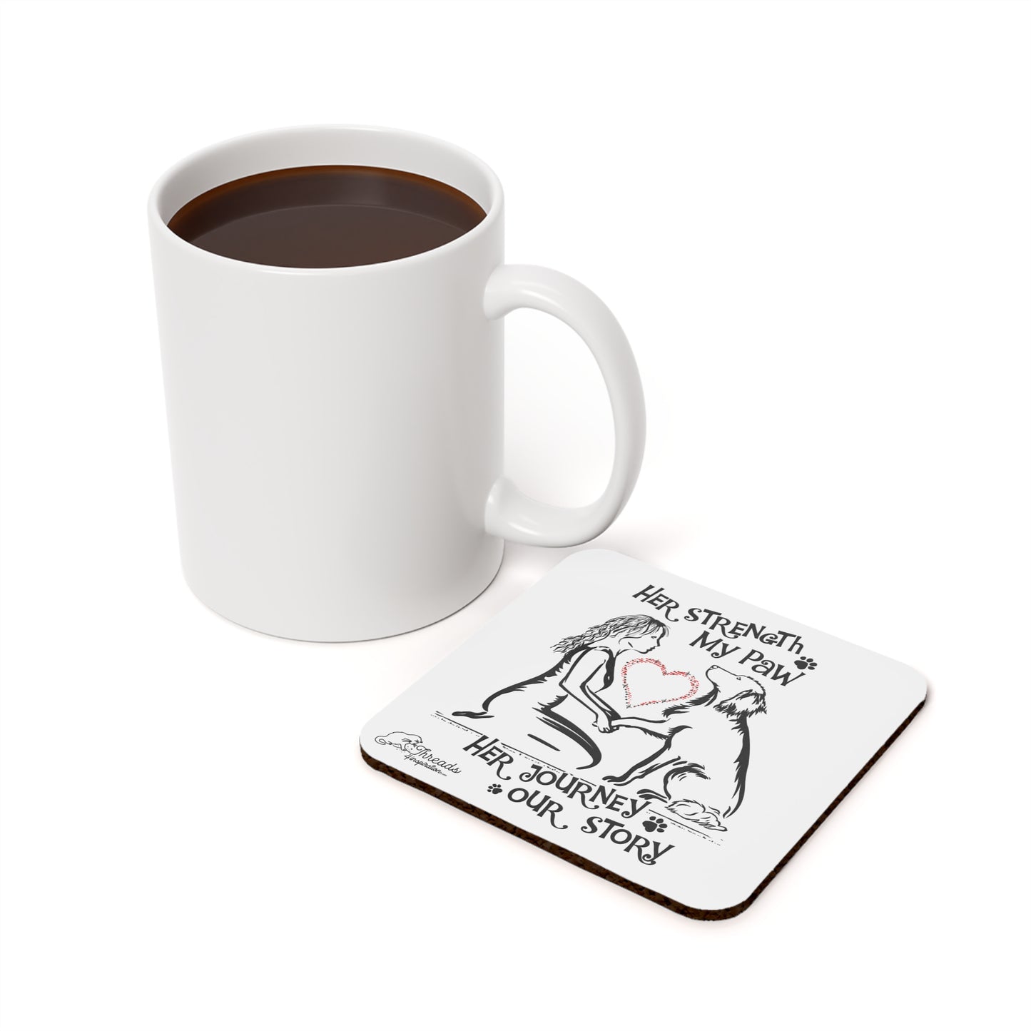 Her Strength My Paw Her Journey Our Story Dog Coaster. Cork Back Coaster