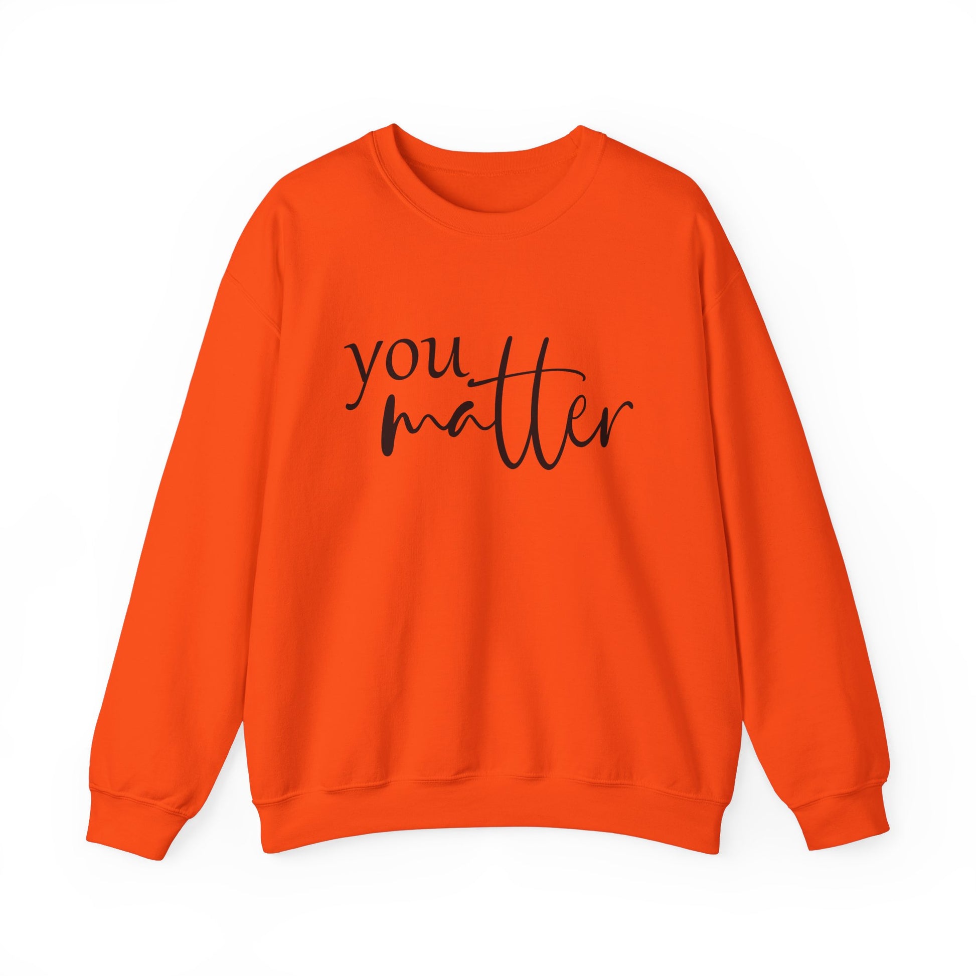You Matter on the front of the Orange  Sweatshirt carries a heartfelt message on the back for the dear person behind me, you mater—a gentle reminder that we are all in this journey together.