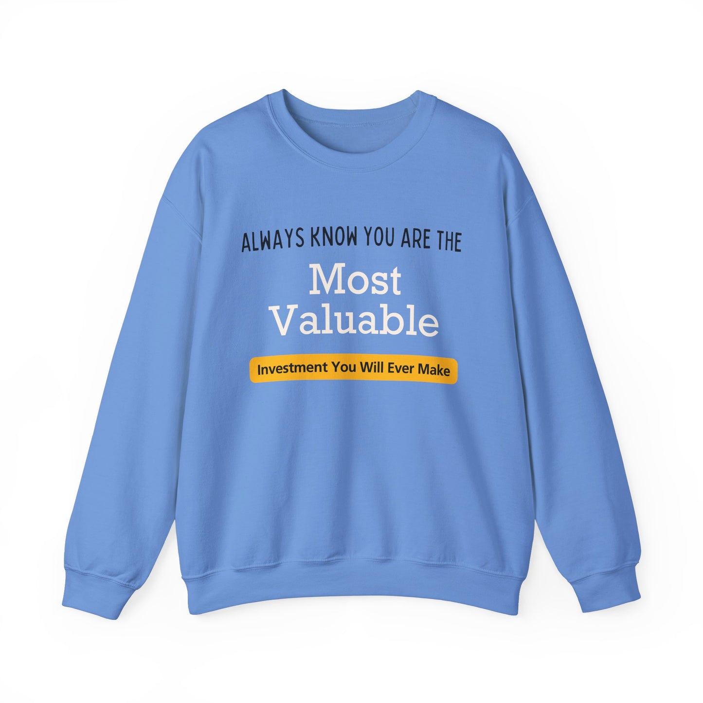 You Are The Most Valuable Investment Sweat Shirt. Unisex Heavy Blend™ Crewneck Sweatshirt