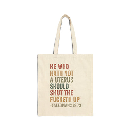 He Who Hath No Uterus. Cotton Canvas Tote Bag