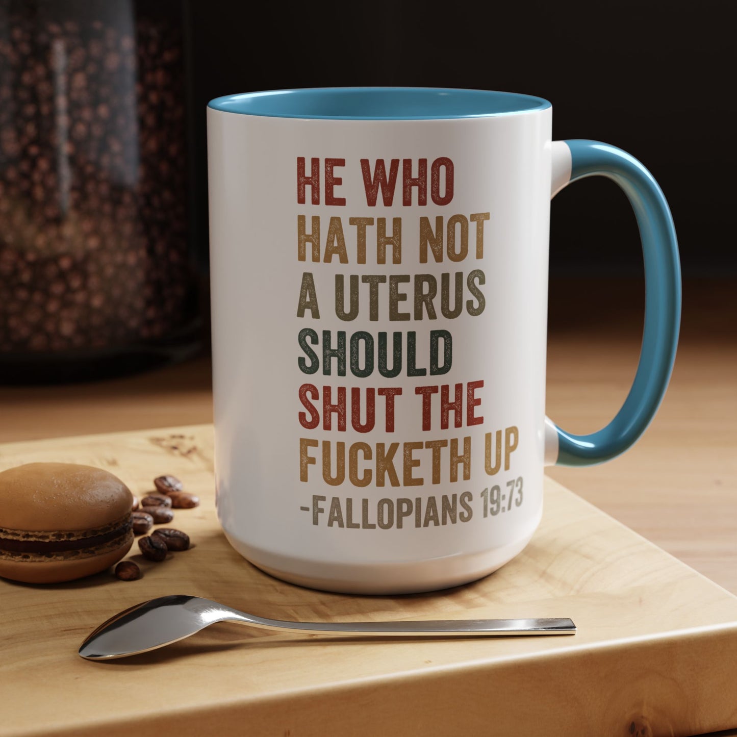 He Who Has No Uterus Mug. Accent Coffee Mug (11, 15oz)