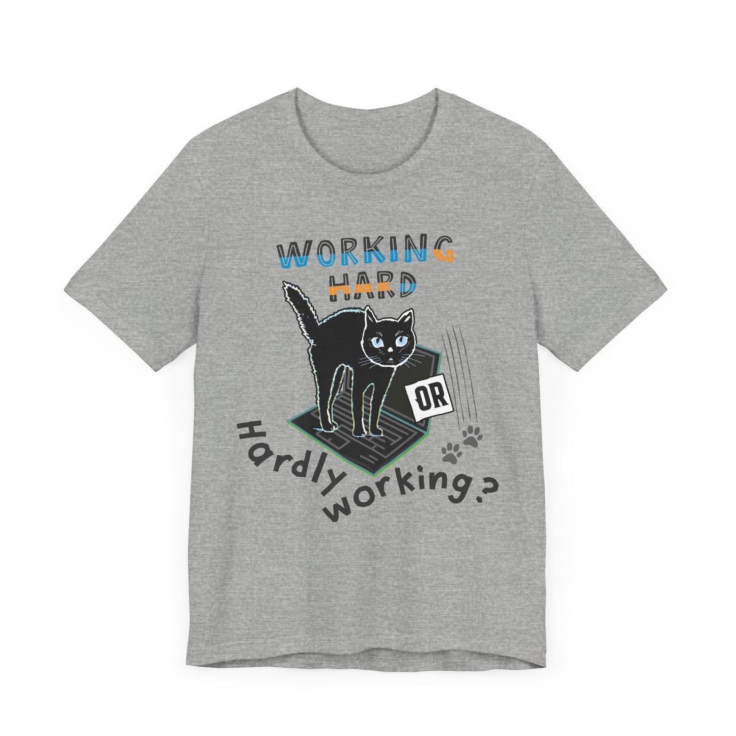 Working Hard or Hardly Working Cat. Unisex Jersey Short Sleeve Tee