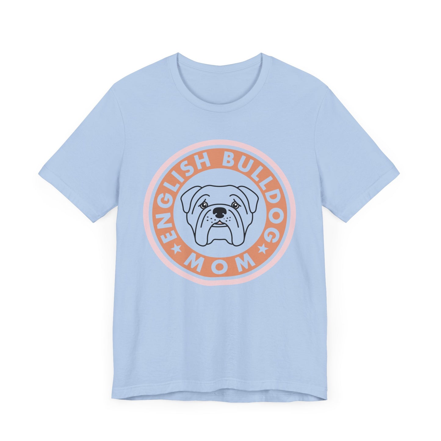 Bull Dog Mom Shirt. Unisex Jersey Short Sleeve Tee