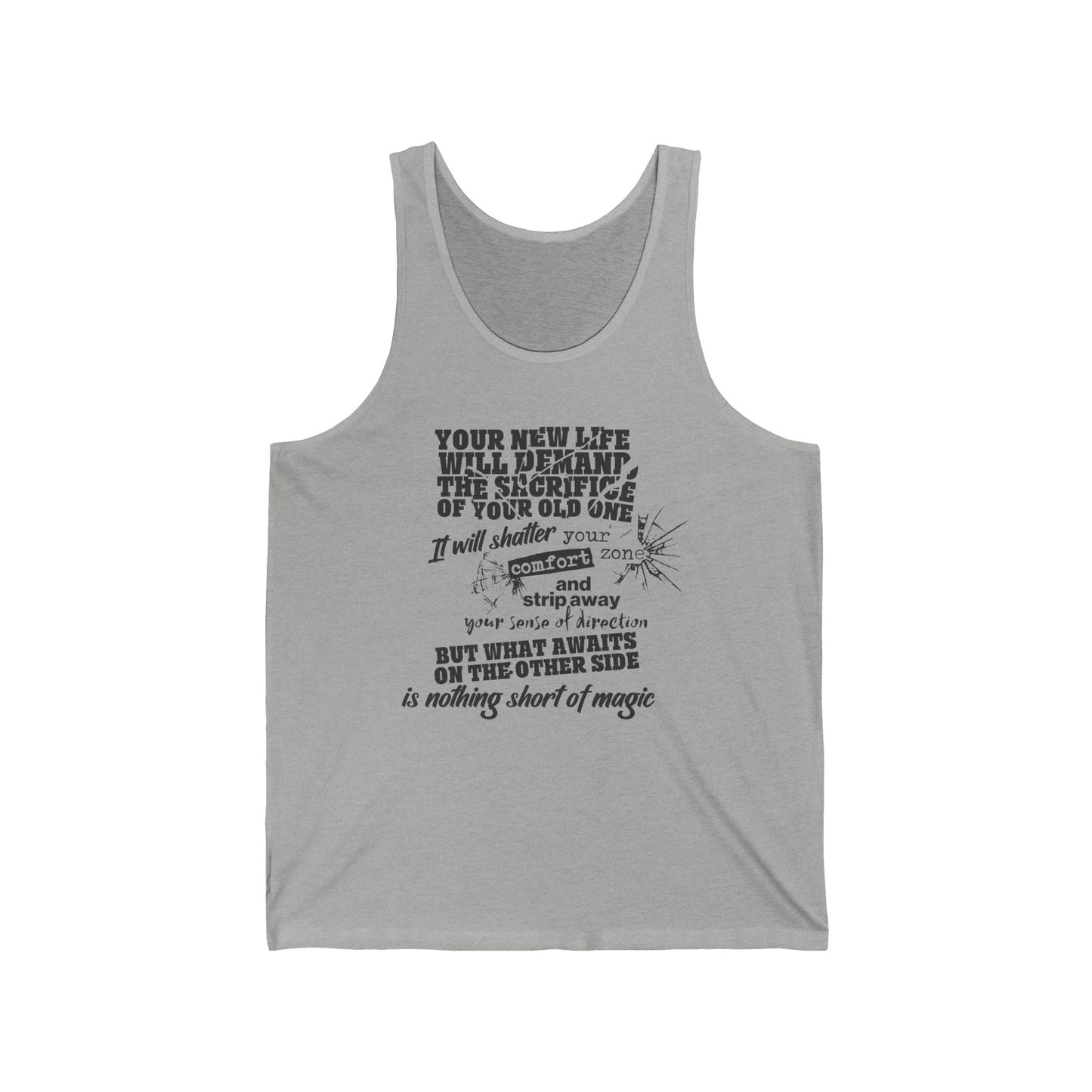 Your New Life Will Demand...Tank Top. Unisex Jersey Tank