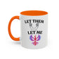 Empowering Accent Coffee Mug - Let Them Let Me - Unique Gift for Motivational Moments