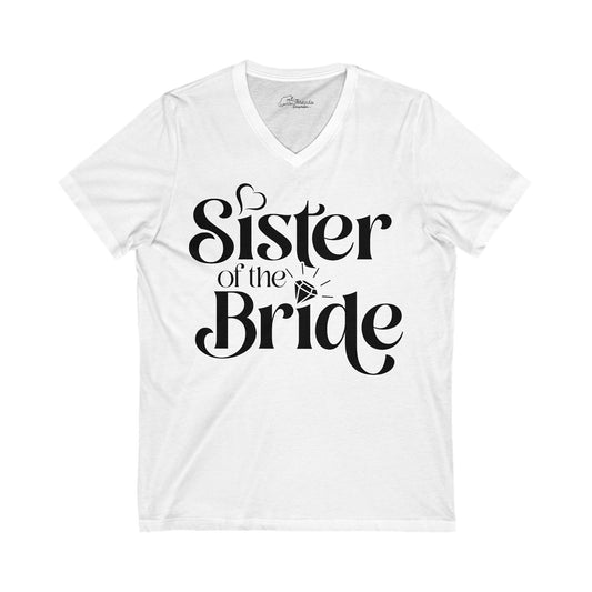 Sister Of The Bride Shirt. Unisex Jersey Short Sleeve V-Neck Tee