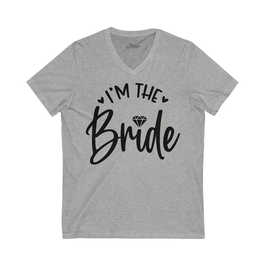 I'm The Bride Shirt. Unisex Jersey Short Sleeve V-Neck Tee