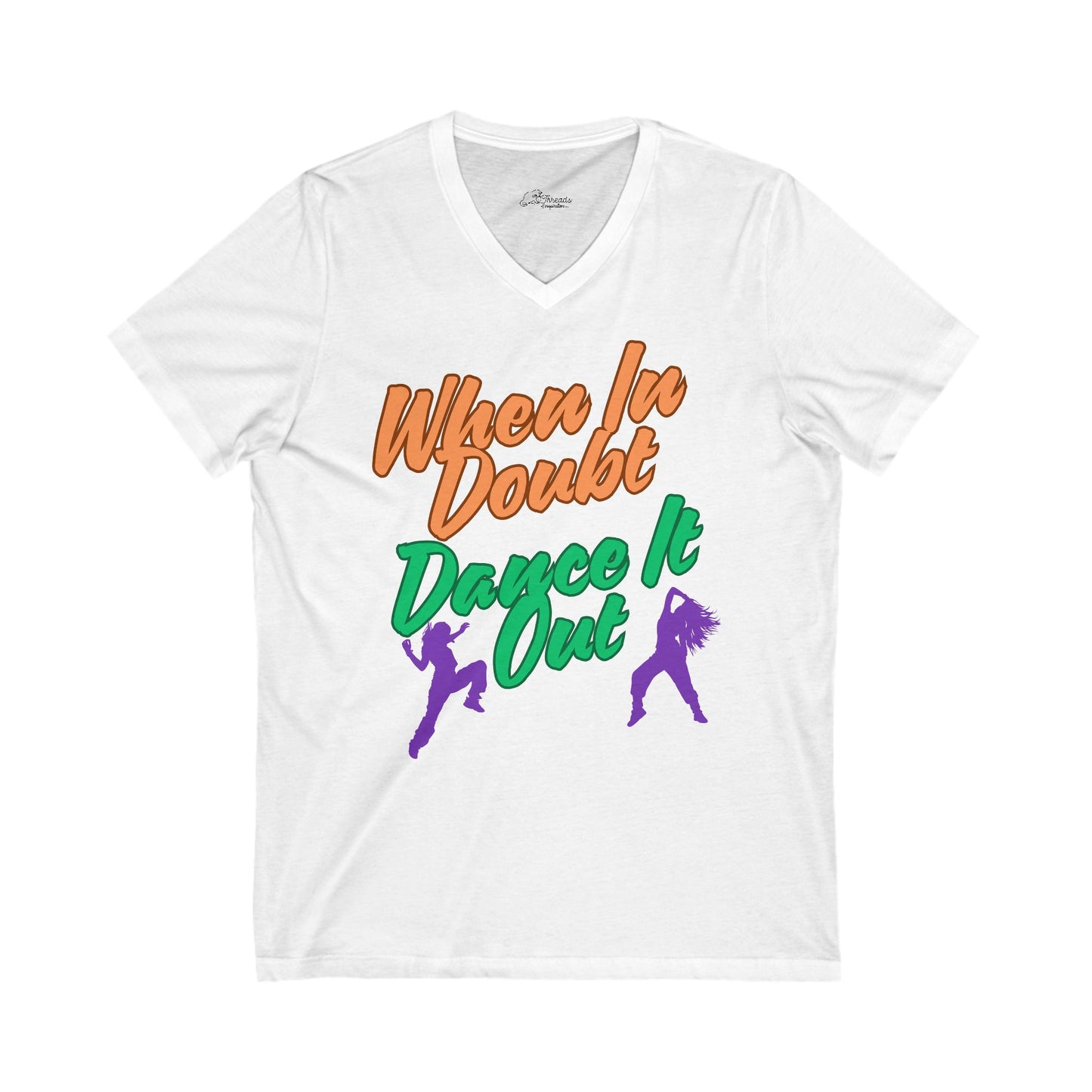 When In Doubt Dance It Out V-Neck. Unisex Jersey Short Sleeve V-Neck Tee