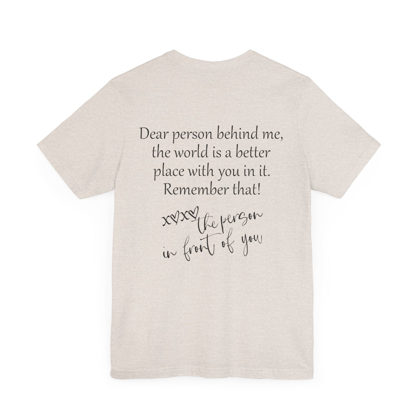 You Matter Dear Person Behind Me. Unisex Jersey Short Sleeve Tee