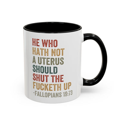 He Who Has No Uterus Mug. Accent Coffee Mug (11, 15oz)