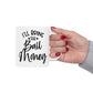I'll Bring The Bail Money Bachelorette Mug.  Ceramic Mug, (11oz, 15oz)