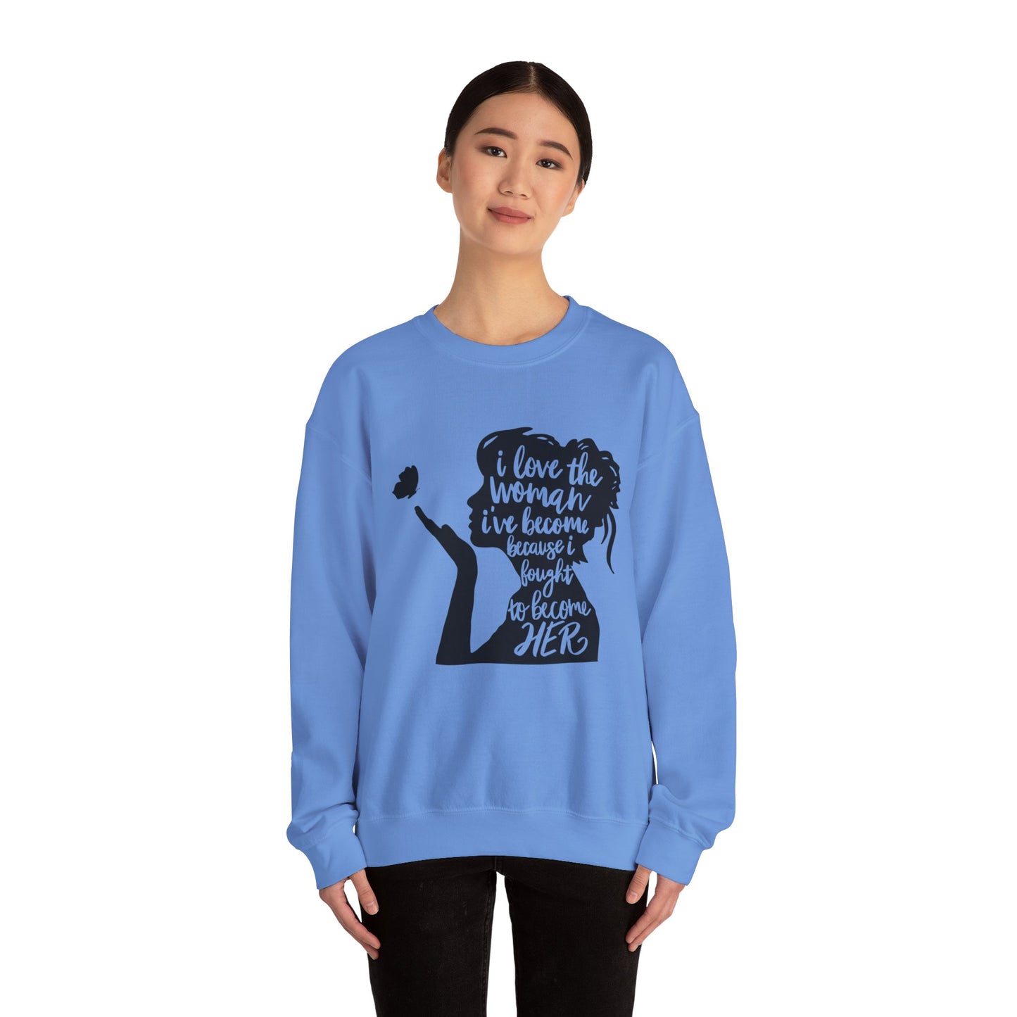 I Love The Woman I Have Become I fought To Be Her. Unisex Heavy Blend™ Crewneck Sweatshirt