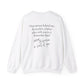 This White Sweatshirt carries a heartfelt message for the dear person behind me, you mater—a gentle reminder that we are all in this journey together.