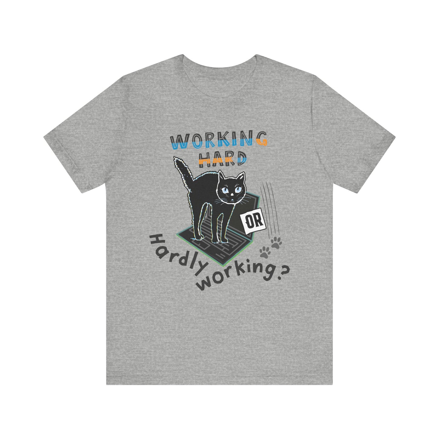 Working Hard or Hardly Working Cat. Unisex Jersey Short Sleeve Tee