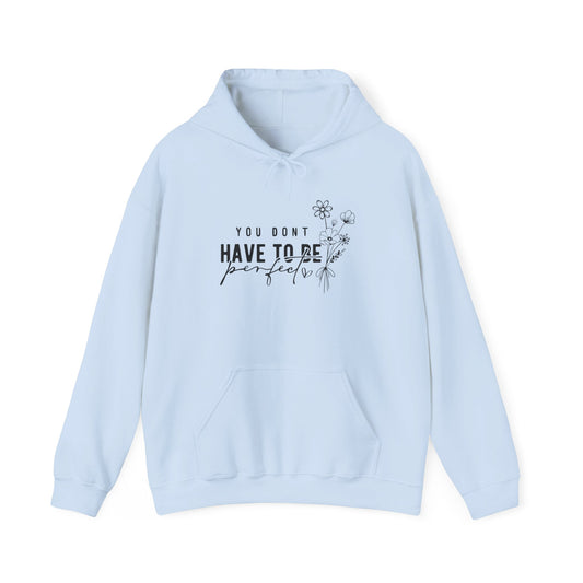 Don't have to be Perfect. Unisex Heavy Blend™ Hooded Sweatshirt