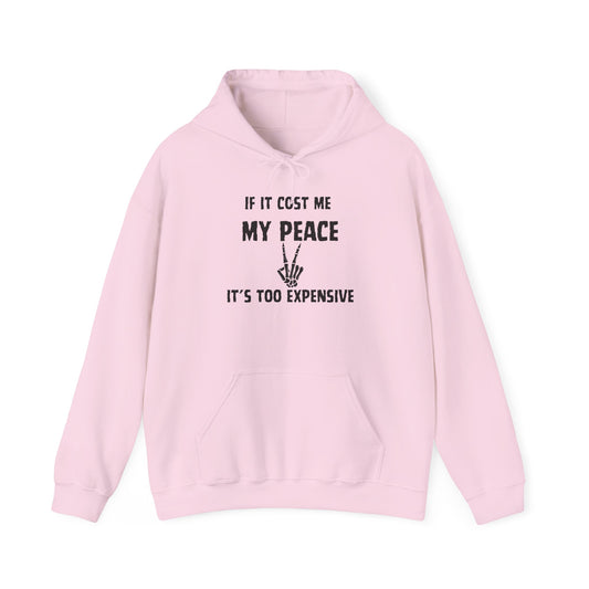 If It Cost Me My Peace Unisex Heavy Blend™ Hooded Sweatshirt