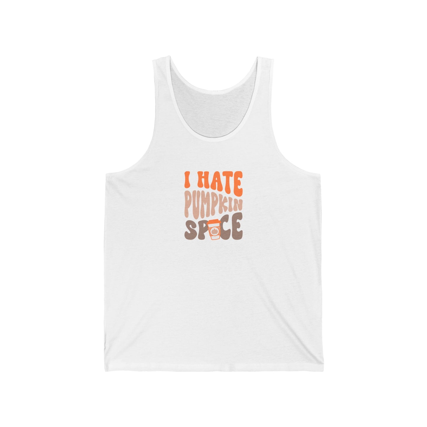 I Hate Pumpkin Spice Tank Top Unisex Jersey Tank