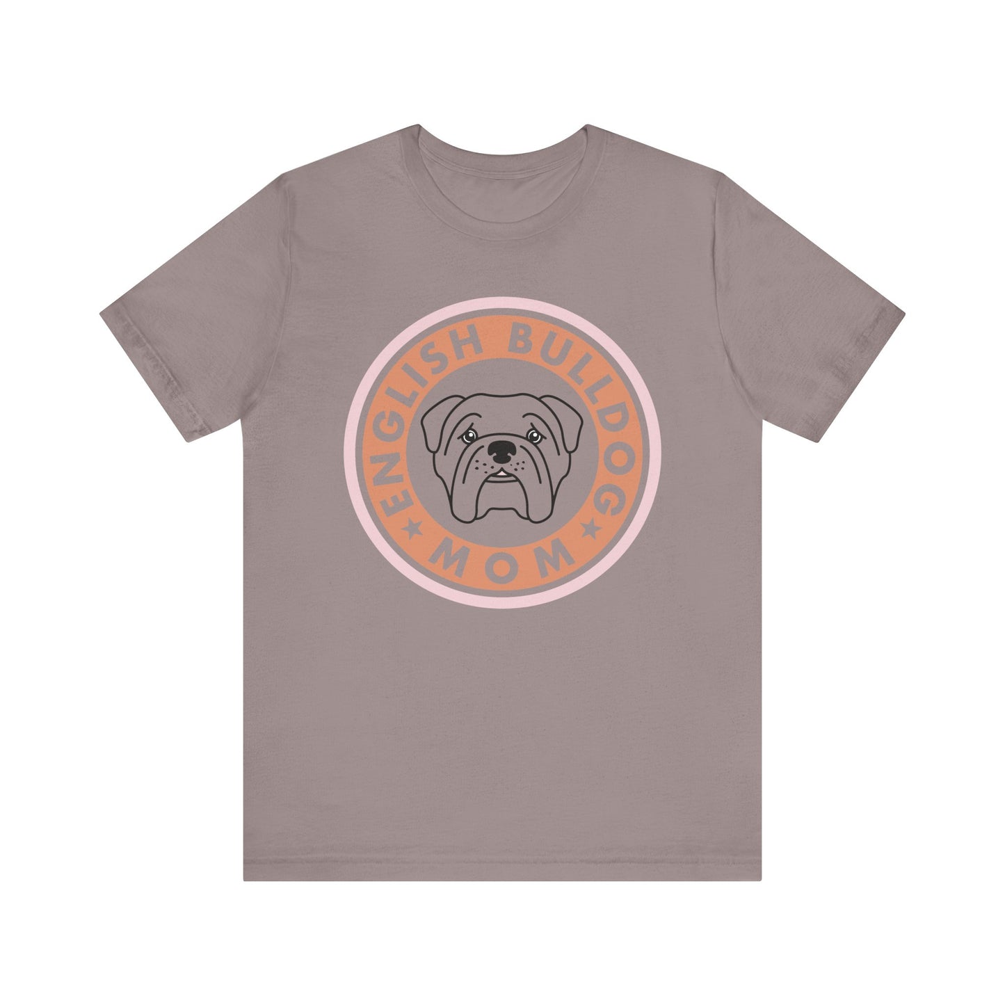 Bull Dog Mom Shirt. Unisex Jersey Short Sleeve Tee