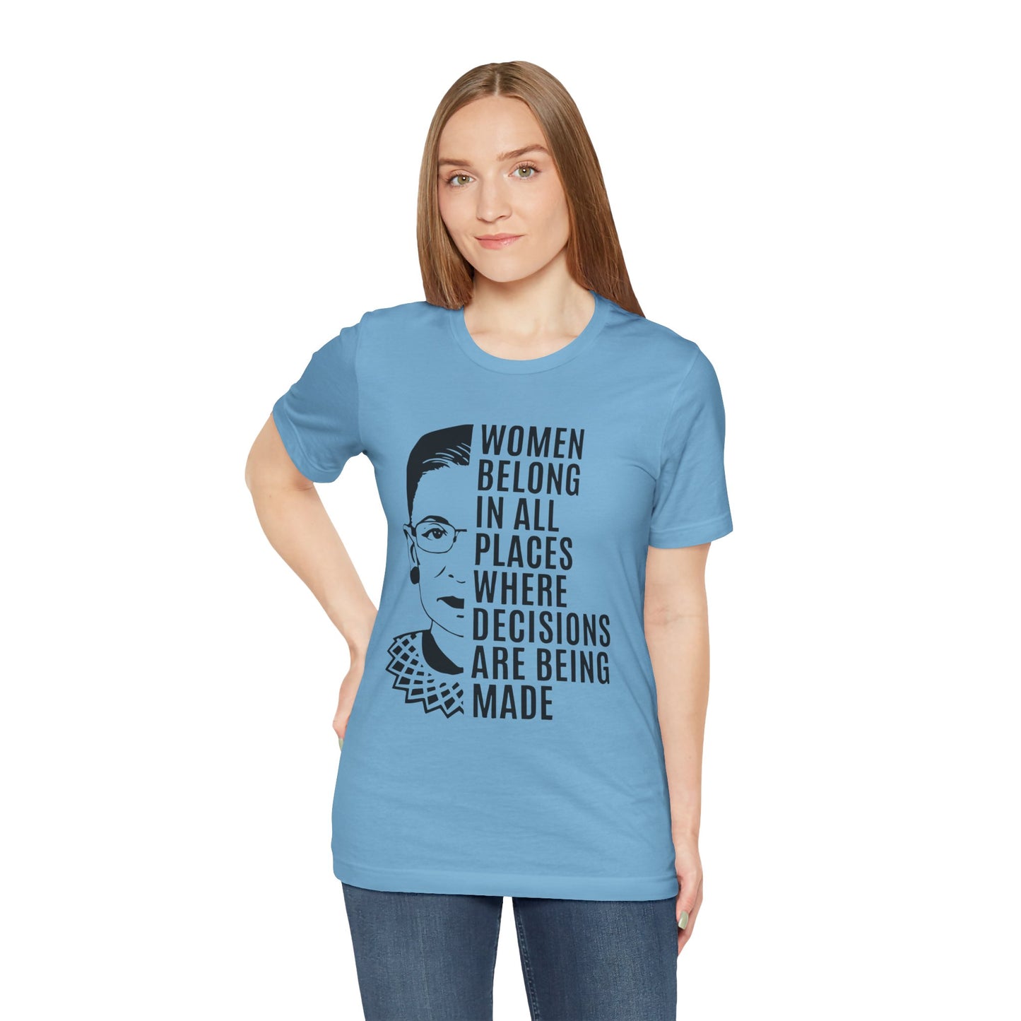 Women Belong Where Decisions Are Being Made. Unisex Jersey Short Sleeve Tee