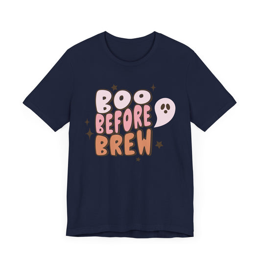 Boo Before Brew Shirt.  Unisex Jersey Short Sleeve Tee