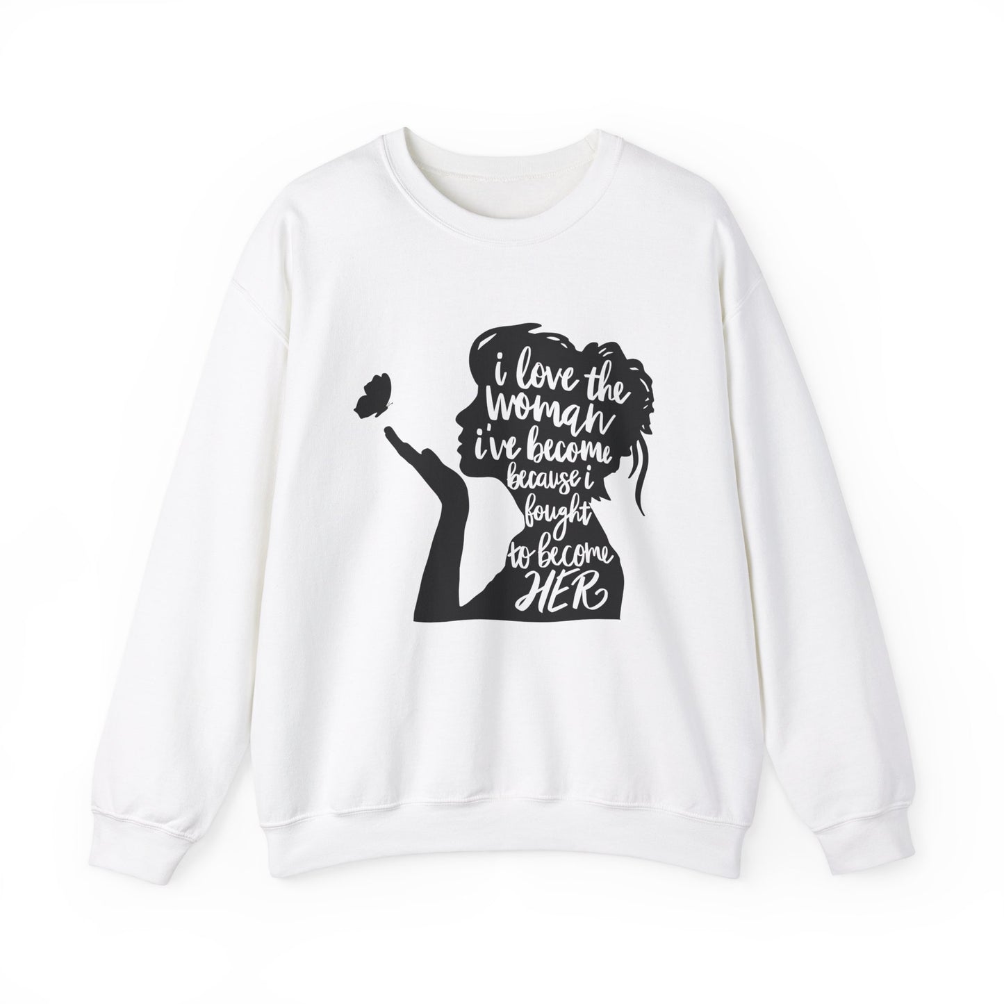 I Love The Woman I Have Become I fought To Be Her. Unisex Heavy Blend™ Crewneck Sweatshirt