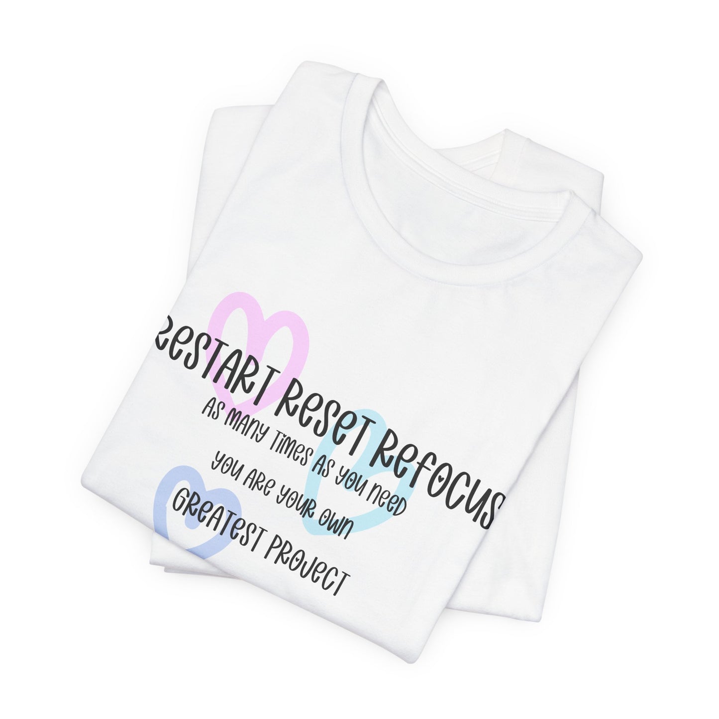 Restart Reset Refocus Shirt. Unisex Jersey Short Sleeve Tee