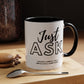 Just Ask Sounds Simple Feels Impossible Sometimes. Accent Coffee Mug - Unique Gift for Motivation and Positivity