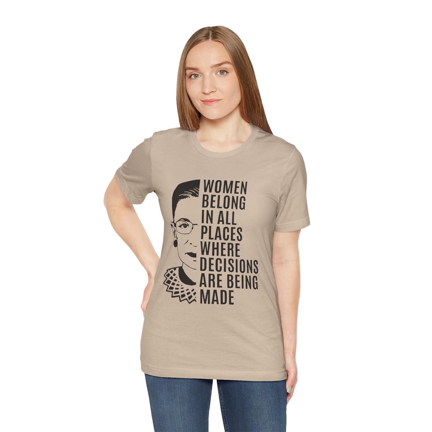 Women Belong Where Decisions Are Being Made. Unisex Jersey Short Sleeve Tee