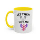 Empowering Accent Coffee Mug - Let Them Let Me - Unique Gift for Motivational Moments