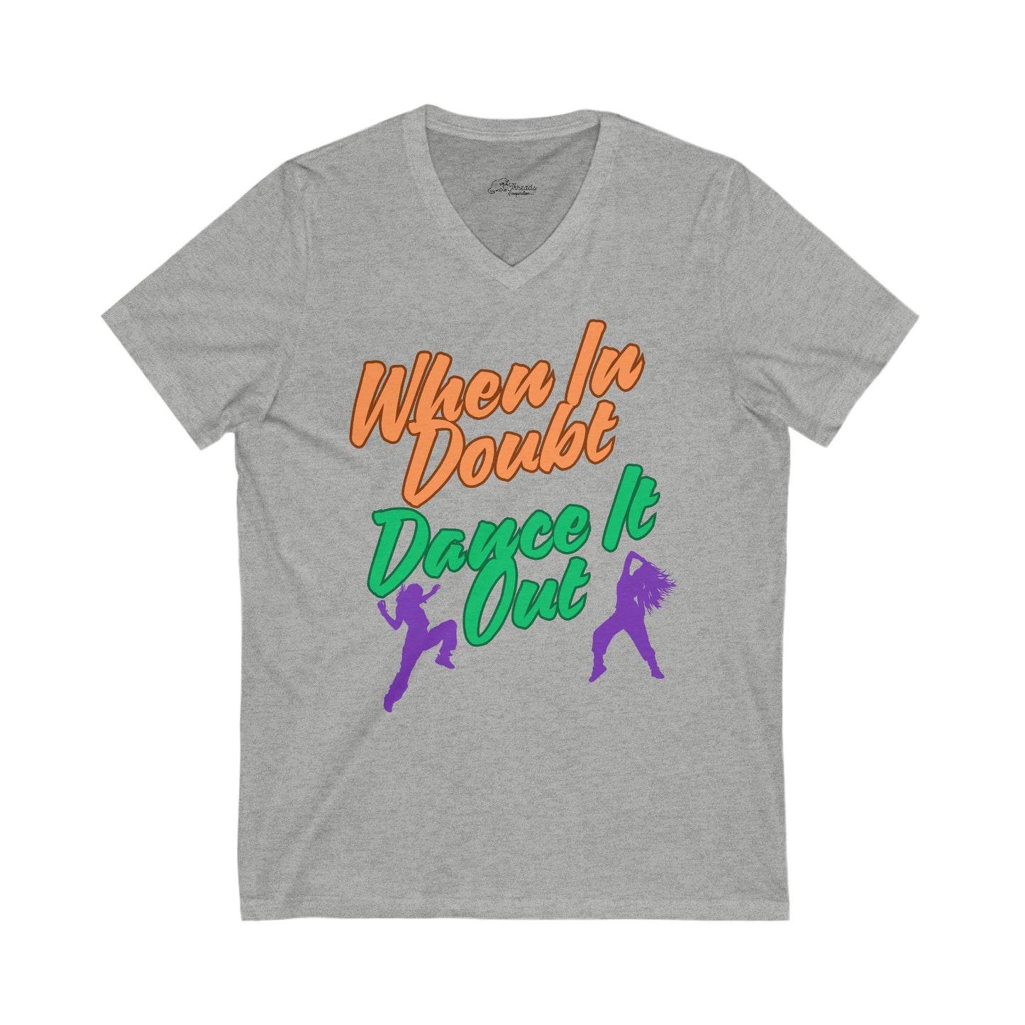 When In Doubt Dance It Out V-Neck. Unisex Jersey Short Sleeve V-Neck Tee