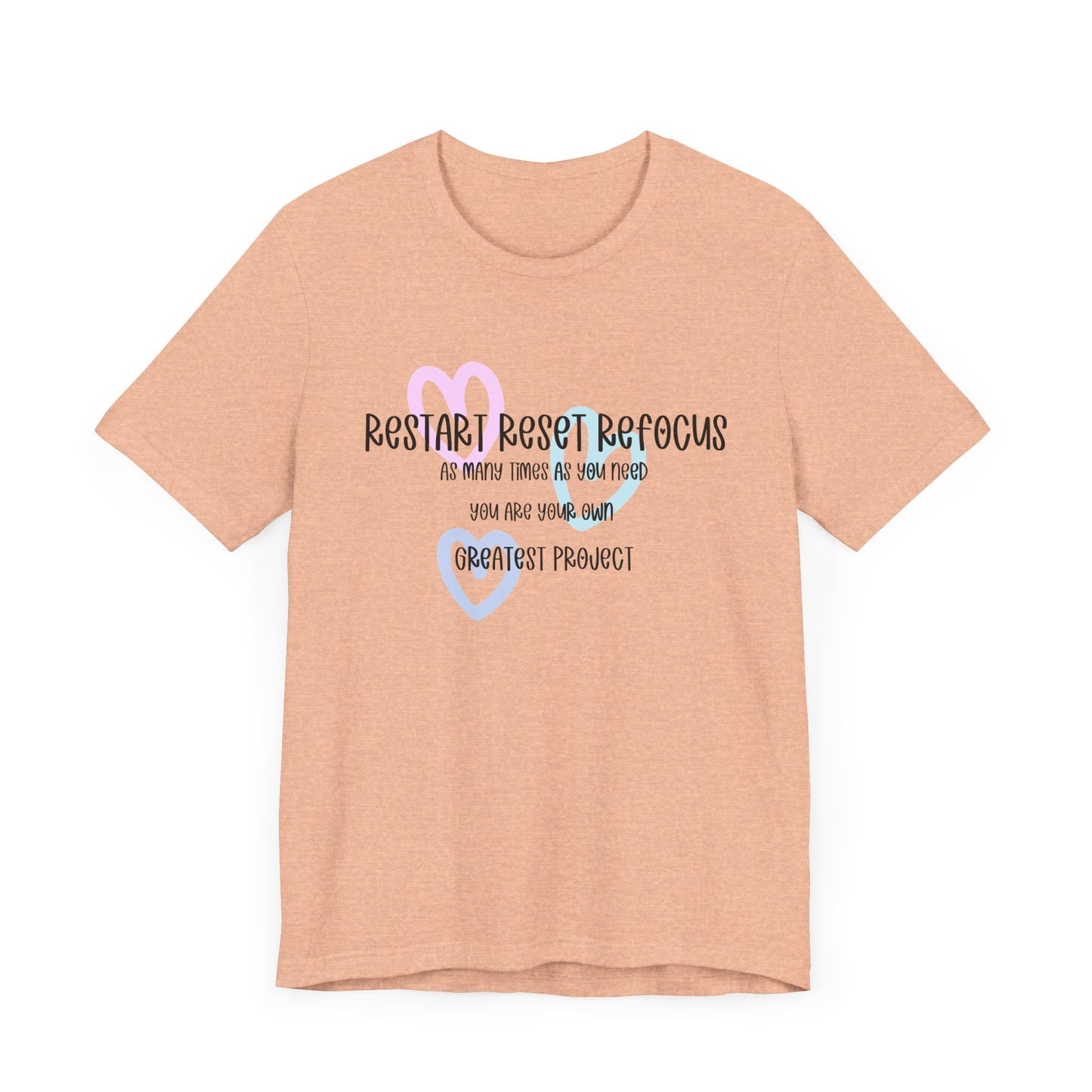 Restart Reset Refocus Shirt. Unisex Jersey Short Sleeve Tee