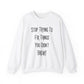 Stop Trying To Fix Unisex Heavy Blend™ Crewneck Sweatshirt