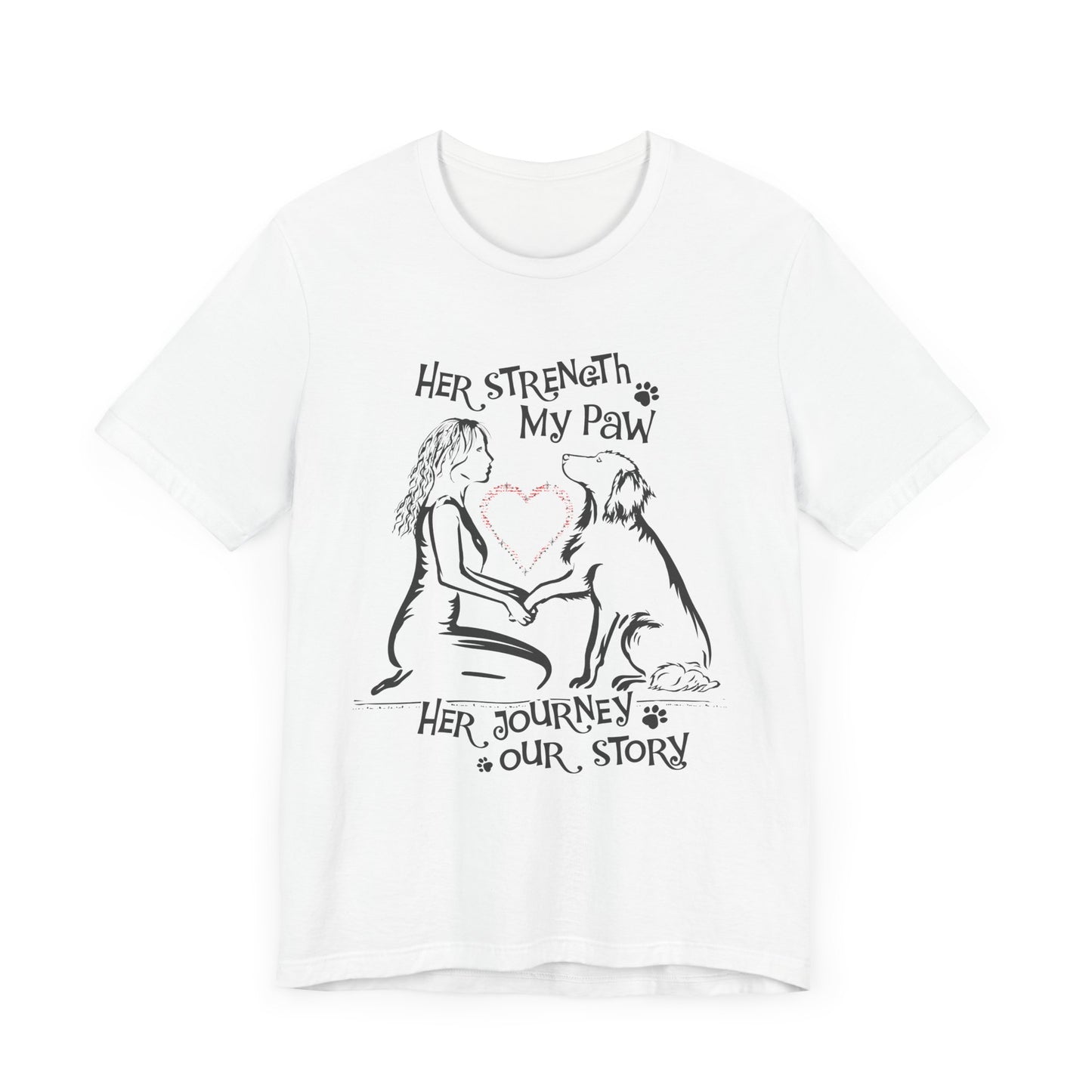 Her Strength My Paw Her Journey Out Story Dog. Unisex Jersey Short Sleeve Tee