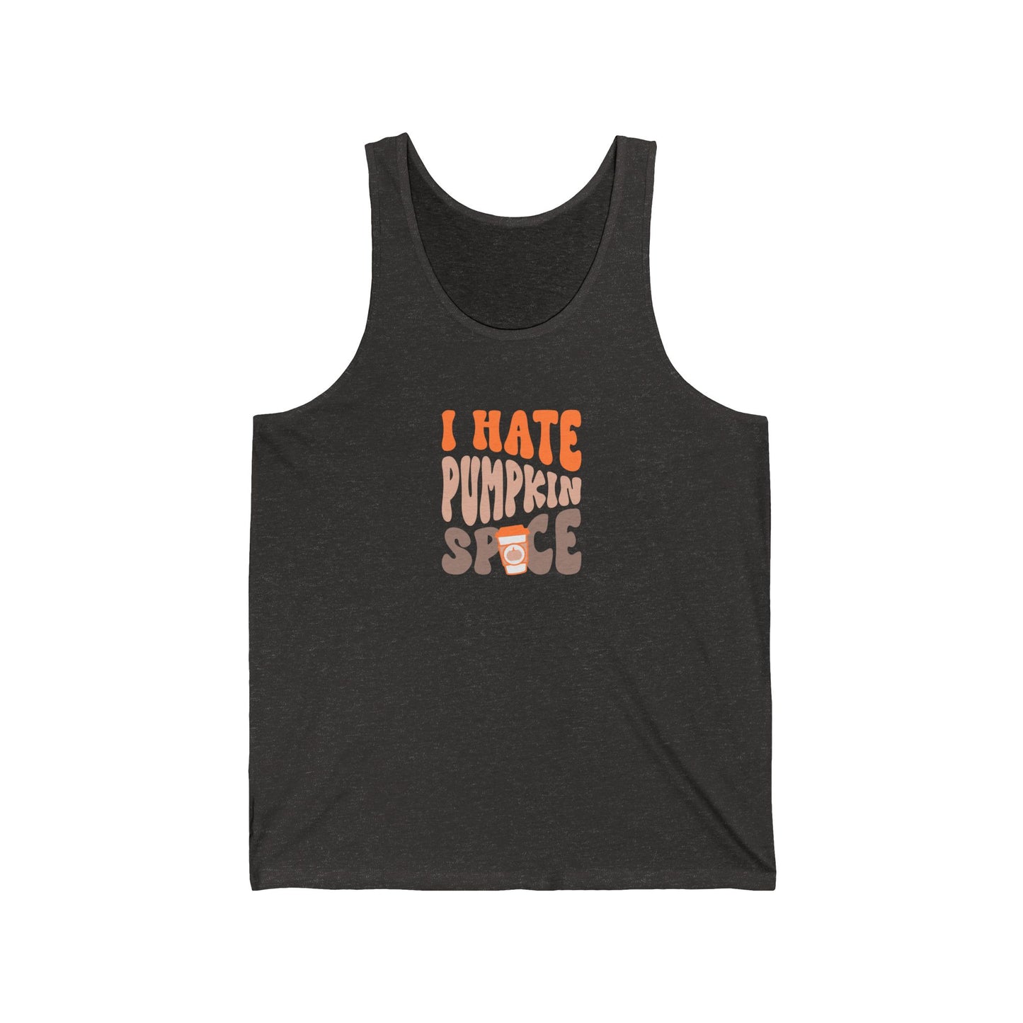 I Hate Pumpkin Spice Tank Top Unisex Jersey Tank