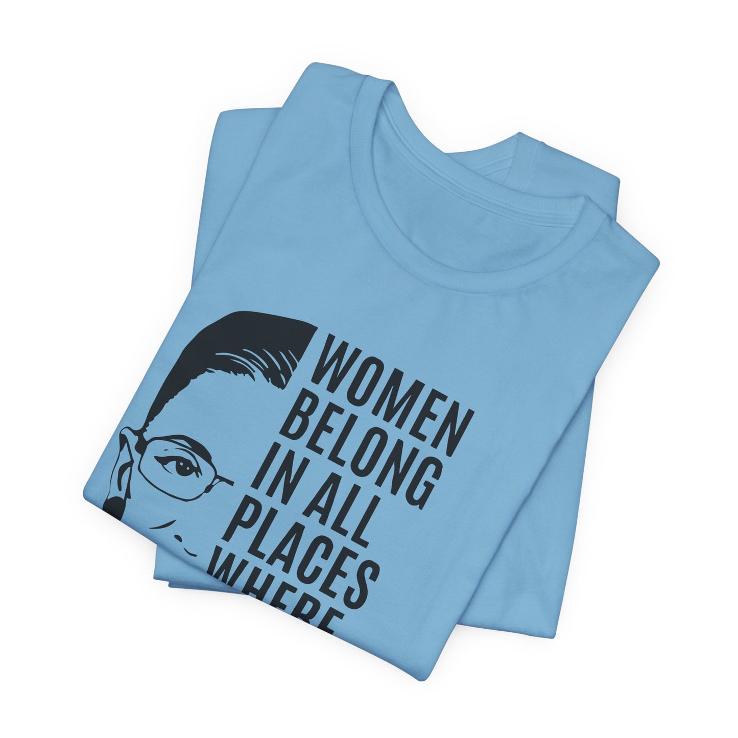 Women Belong Where Decisions Are Being Made. Unisex Jersey Short Sleeve Tee